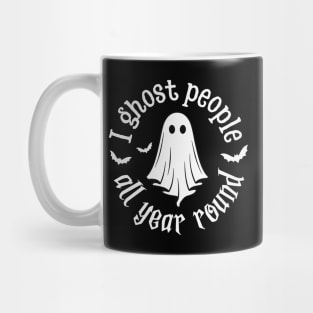 I Ghost People All Year Round Mug